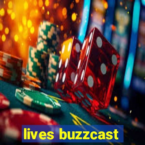 lives buzzcast